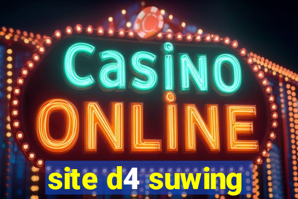 site d4 suwing